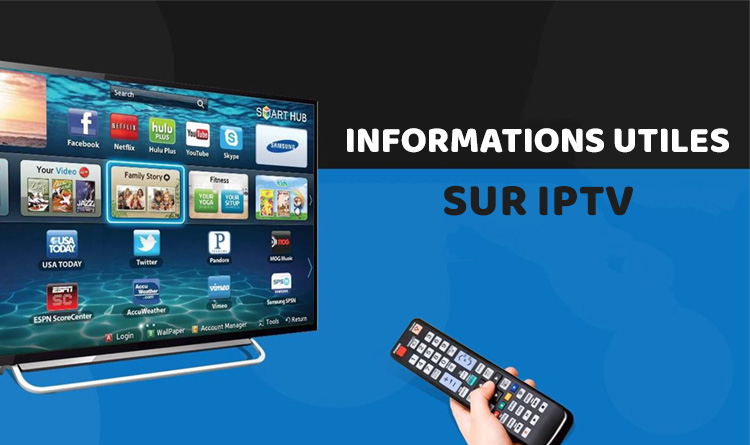 Informations utiles sur IPTV
