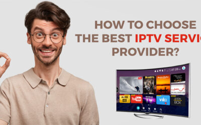 How to choose the best IPTV service provider?